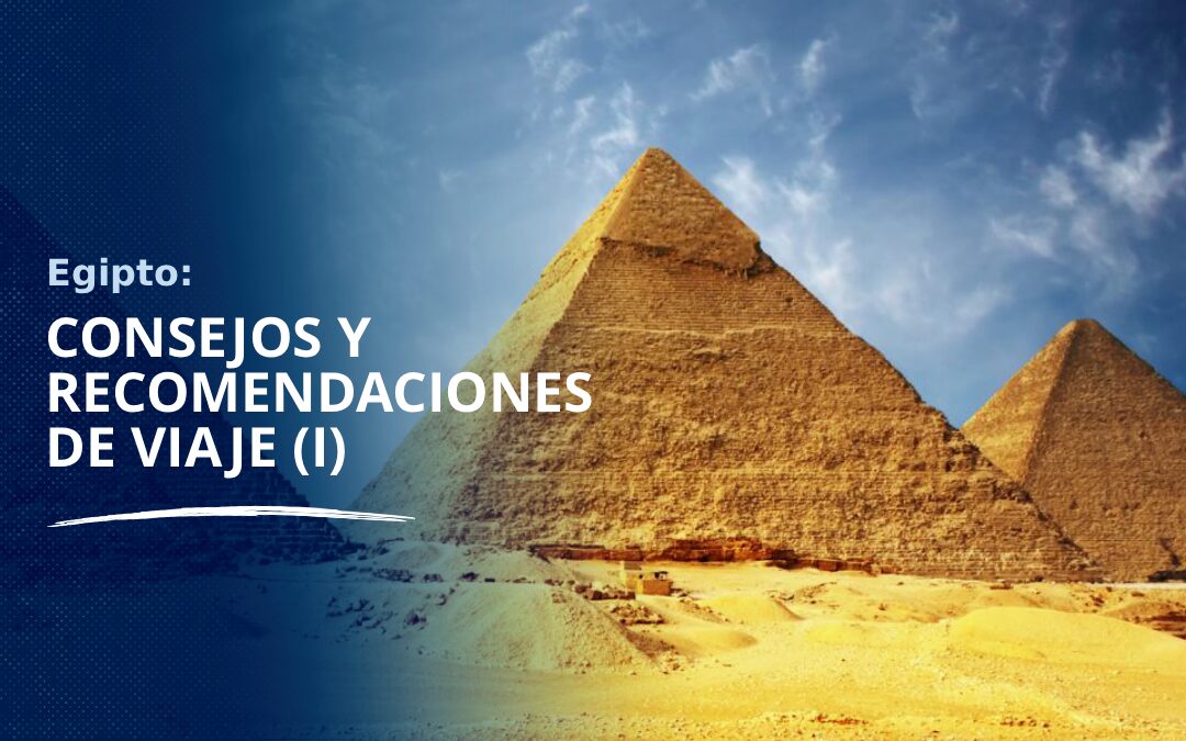Egipto_ consejos y recomendaciones de viaje (I)