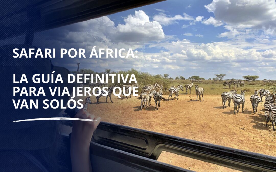 Safari por África la guía definitiva para viajeros que van solos