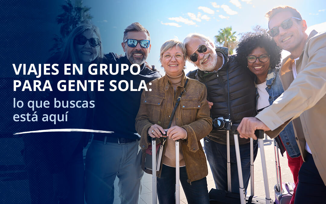 Viajes en grupo para gente sola
