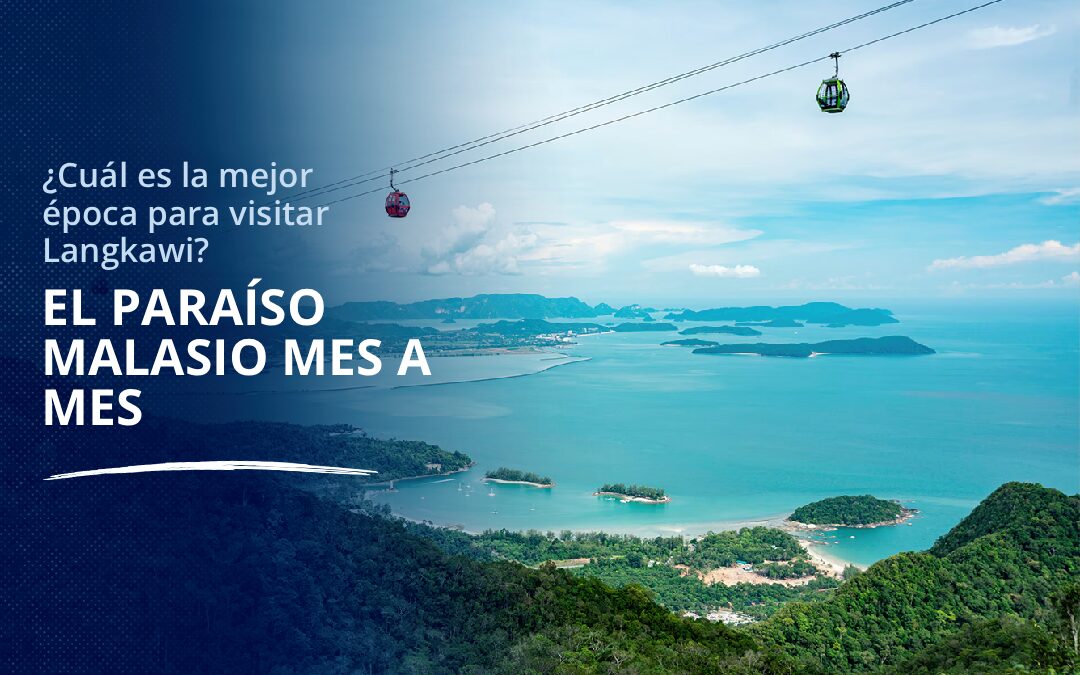 ¿Cuál es la mejor época para visitar Langkawi_ El paraíso malasio mes a mes